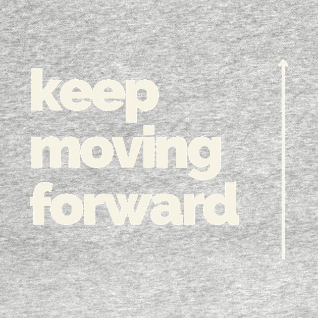 Keep Moving Forward by Delally